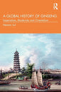 A Global History of Ginseng: Imperialism, Modernity and Orientalism - Paperback
