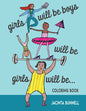 Girls Will Be Boys Will Be Girls... Coloring Book - Paperback