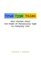 True Type Tales: Real Stories About the Power of Personality Type in Everyday Life - Paperback