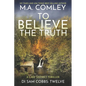 To Believe The Truth: A Lake District Thriller - Paperback