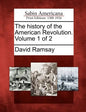 The History of the American Revolution. Volume 1 of 2 - Paperback
