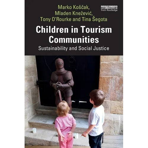 Children in Tourism Communities: Sustainability and Social Justice - Paperback