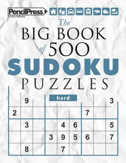 The Big Book of 500 Sudoku Puzzles Hard (with answers) - Paperback