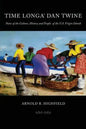 Time Longa' Dan Twine: Notes on the Culture, History, and People of the U.S. Virgin Islands - Paperback