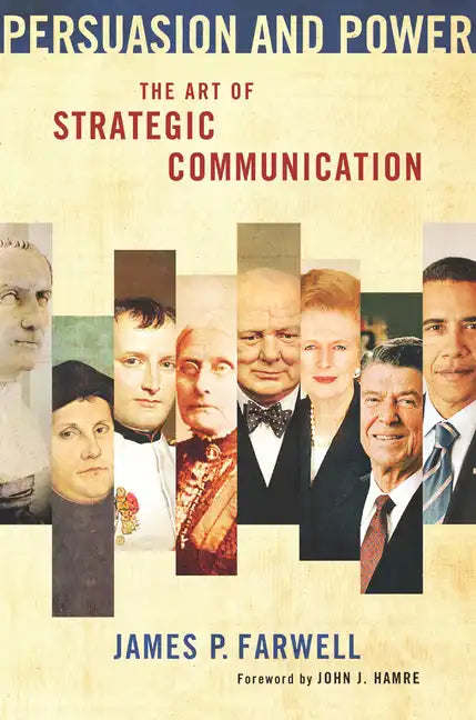 Persuasion and Power: The Art of Strategic Communication - Paperback