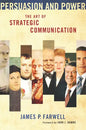 Persuasion and Power: The Art of Strategic Communication - Paperback