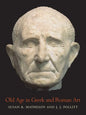 Old Age in Greek and Roman Art - Hardcover