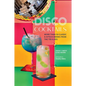 Disco Cocktails: More Than 50 Classic & Kitsch Drinks from the 70s & 80s - Hardcover
