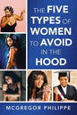 The Five Types of Women to Avoid in the Hood - Paperback