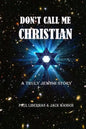 Don't Call Me Christian: A truly Jewish story - Paperback