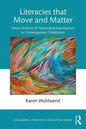 Literacies That Move and Matter: Nexus Analysis for Contemporary Childhoods - Paperback