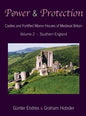 Power and Protection: Castles and Fortified Manor Houses of Medieval Britain - Volume 2 - Southern England - Hardcover