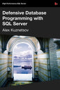 Defensive Database Programming with SQL Server - Paperback