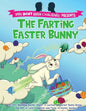 The Farting Easter Bunny - The Don't Laugh Challenge Presents: A Fart-Warming Easter Story A Lactose Intolerant Bunny Brings the Gift of Love, Laughte - Paperback