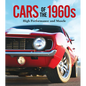 Cars of the 1960s: High Performance and Muscle - Hardcover