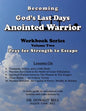 Becoming God's Last Days Anointed Warrior Workbook 2 - Paperback