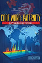 Code Word Paternity: A Presidential Thriller - Paperback