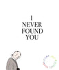 I Never Found You - Paperback
