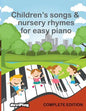 Children's Songs & Nursery Rhymes for Easy Piano, Complete Edition. - Paperback