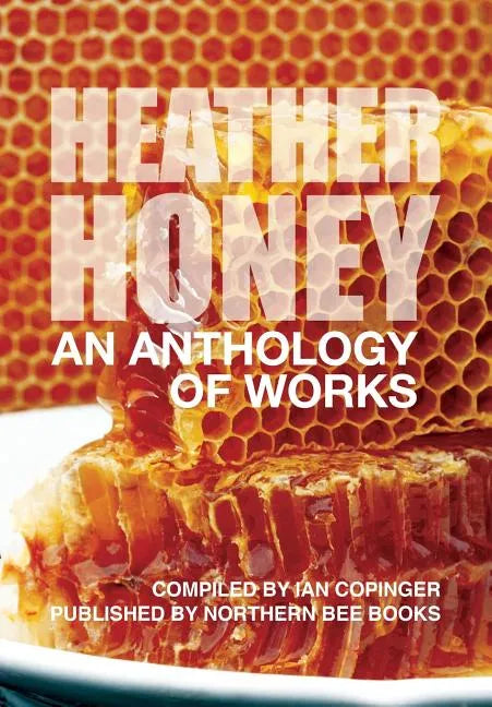 HEATHER HONEY - An Anthology of Works - Paperback