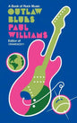 Outlaw Blues: A Book of Rock Music - Hardcover