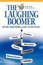 The Laughing Boomer: Retire from Work - Gear Up for Living! - Paperback