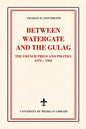 Between Watergate and the Gulag: The French Press and Politics, 1970-1985 - Paperback