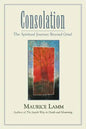 Consolation: The Spiritual Journey Beyond Grief - Paperback