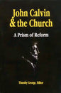 John Calvin and the Church: A Prism of Reform - Paperback