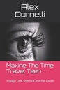 Maxine The Time Travel Teen: Voyage One, Sherlock and the Count - Paperback