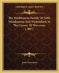 The Washbourne Family Of Little Washbourne And Wichenford, In The County Of Worcester (1907) - Paperback