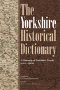 The Yorkshire Historical Dictionary: A Glossary of Yorkshire Words, 1120-C.1900 [2 Volume Set] - Hardcover