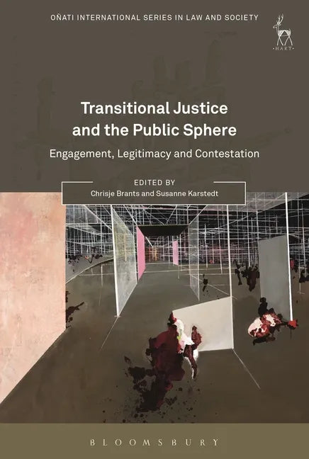 Transitional Justice and the Public Sphere: Engagement, Legitimacy and Contestation - Paperback
