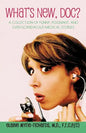 What's New, Doc?: a collection of funny, poignant, and even scandalous medical stories - Paperback
