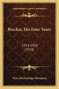 Breckie, His Four Years: 1914-1918 (1918) - Paperback