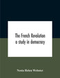 The French Revolution: A Study In Democracy - Paperback
