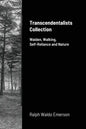 Transcendentalists Collection: Walden, Walking, Self-Reliance and Nature - Paperback