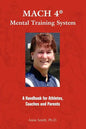 MACH 4 Mental Training SystemTM: A Handbook for Athletes, Coaches, and Parents - Paperback