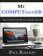 My COMPUTeachER, The Computer Book for Everyone - Paperback
