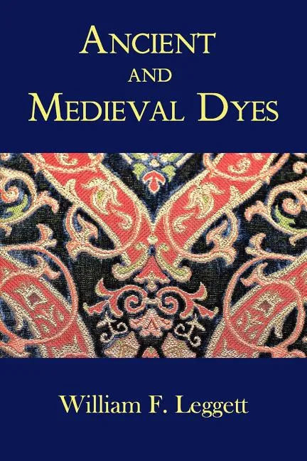 Ancient and Medieval Dyes - Paperback