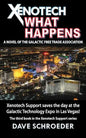 Xenotech What Happens: A Novel of the Galactic Free Trade Association - Paperback