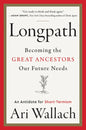 Longpath: Becoming the Great Ancestors Our Future Needs - An Antidote for Short-Termism - Hardcover