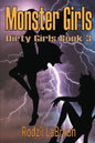 Monster Girls: Book 3 of the dragon infested, alien inhabited, time travel Dirty Girls series - Paperback