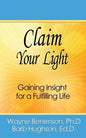 Claim Your Light: Gaining Insight for a Fulfilling Life - Paperback