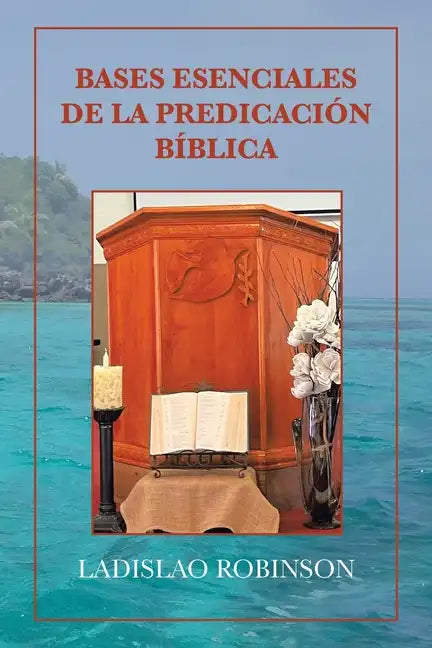 Bases Esenciales De La Predicación Bíblica - Paperback