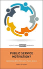 Public Service Motivation?: Rethinking What Motivates Public Actors - Hardcover