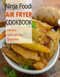 Ninja Foodi Air Fryer Cookbook: Delicious, Quick and Easy, Quaratine - Paperback