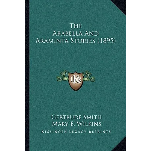 The Arabella And Araminta Stories (1895) - Paperback