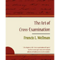 The Art of Cross-Examination - Francis L. Wellman - Paperback