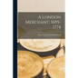A London Merchant, 1695-1774 - Paperback
